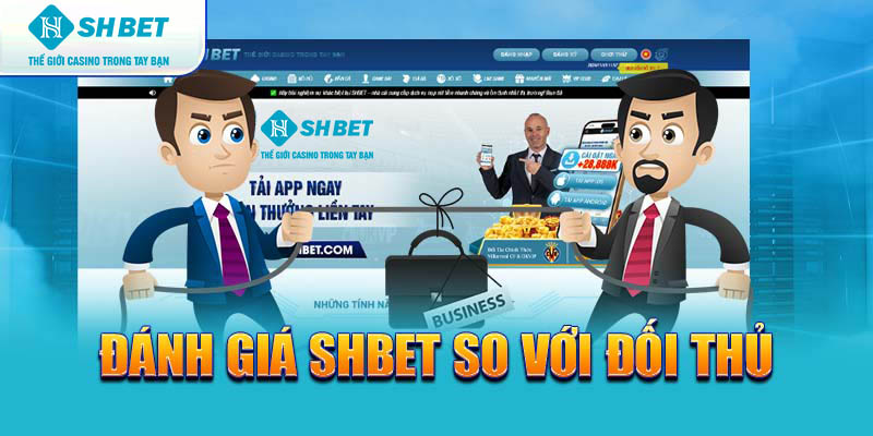 Đánh giá SHBET so với đối thủ